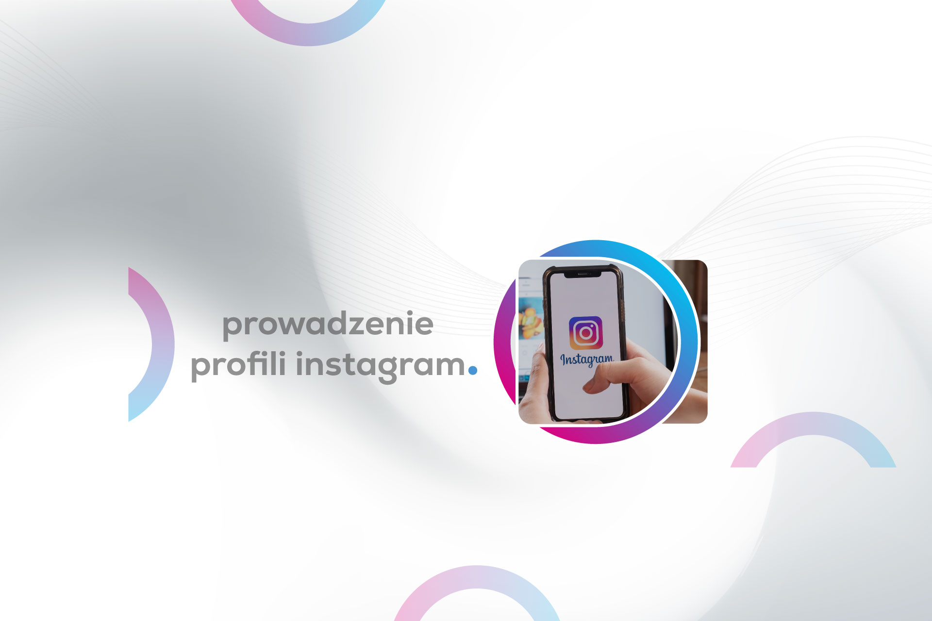 Prowadzenie konta na Instagramie dla marek stawiających na sprzedaż B2C